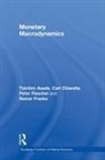 Toichiro Asada, Toichiro (Chuo University Asada, Toichiro Chiarella Asada, Carl Chiarella, Peter Flaschel, Reiner Franke - Monetary Macrodynamics