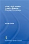 Ross B Emmett, Ross B. Emmett, Ross B. (Michigan State University Emmett - Frank Knight and the Chicago School in American Economics