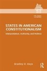 Bradley D. Hays, Bradley D. (Union College Hays, Hays Bradley D. - States in American Constitutionalism