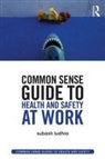 Subash Ludhra, Subash (Managing Director Anntara Manageme Ludhra, Subash (Managing Director Anntara Management Ltd Ludhra - Common Sense Guide to Health & Safety At Work