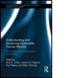 Scott A. Higham Cohen, Scott Higham Cohen, Stefan Gossling, James E.s. Gossling Higham, Scott Cohen, Scott A. Cohen... - Understanding and Governing Sustainable Tourism Mobility