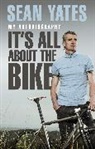 Sean Yates, Yates Sean - Sean Yates: It's All About the Bike