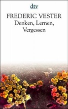 Frederic Vester - Denken, Lernen, Vergessen