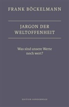 Frank Böckelmann - Jargon der Weltoffenheit
