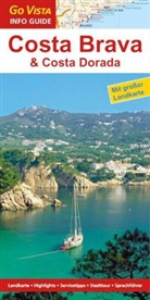 Andrea Weindl - Go Vista Info Guide Regionenführer Costa Brava & Costa Dorada, m. 1 Karte