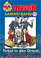 Klaus D. Schleiter - Mosaik Sammelband - Bd.71: Mosaik Sammelband - Ticket in den Orient