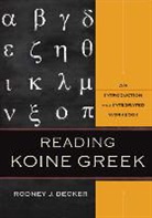 Rodney J Decker, Rodney J. Decker - Reading Koine Greek
