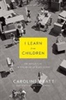 Caroline Pratt, Caroline Pratt - I Learn from Children