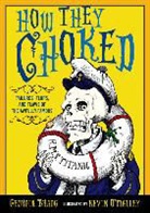 Georgia Bragg, Kevin O'Malley - How They Choked