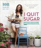 Sarah Wilson - I Quit Sugar