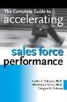 et al, Prabhakant Sinha, Andris Zoltners, Andris A. Zoltners, Greggor A. ZOLTNERS - The Complete Guide to Accelerating Sales Force Performance
