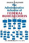 Herbert Kaufman - The Administrative Behavior of Federal Bureau Chiefs