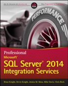 Mike Davis, Mike (Consultant in Continuing Medical Education) Davis, Davis Mike, Et Al, Bria Knight, Brian Knight... - Professional Microsoft Sql Server 2014 Integration Services