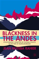 J Rahier, J. Rahier, Jean Rahier, Jean Muteba Rahier - Blackness in the Andes