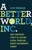 Korngold Alice, A. Korngold, Alice Korngold - Better World, Inc.