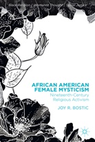 J. Bostic, Joy Bostic, Joy R Bostic, Joy R. Bostic - African-American Female Mysticism
