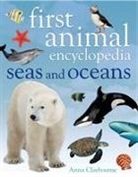 Anna Claybourne, Anita Ganeri - First Animal Encyclopedia Seas and Oceans