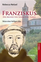Rebecca Netzel - Franziskus - Der Bruder von Sonne und Tieren