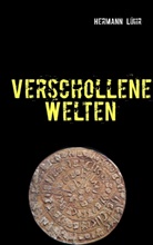 Hermann Lühr - Verschollene Welten