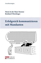 Maria In der Maur-Koenne, Maria In der Maur-Koenne, Reinhard TÃ¶tschinger, Reinhard Tötschinger - Erfolgreich kommunizieren mit Mandanten