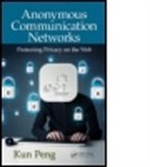 Kun Peng, Kun (Institute for Infocomm Research Peng, Peng Kun - Anonymous Communication Networks
