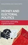 Ron Johnston, Ron (Department of Geography Johnston, Ron/ Pattie Johnston, Charles Pattie, Charles (Department of Geography Pattie - Money and Electoral Politics