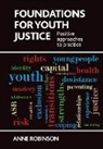 Robinson, Anne Robinson, Anne (Sheffield Hallam University) Robinson - Foundations for Youth Justice