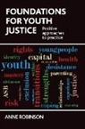 Anne Robinson, Anne (Sheffield Hallam University) Robinson - Foundations for Youth Justice