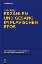 Anke Walter - Erzählen und Gesang im flavischen Epos