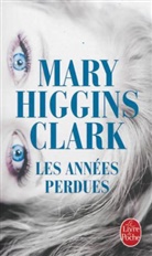 Anne Damour, Mary Higgins (1927-2020) Clark, Mary Higgins Clark, Higgins-clark-m, Mary Higgins Clark - Les années perdues