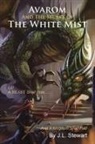 J. L. Stewart - Avarom and the Secret of the White Mist