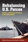 Andrew S (Naval War College) Erickson, Andrew S. Erickson, Andrew Sven Erickson, Carnes Lord, Professor Carnes Lord - Rebalancing U.S. Forces
