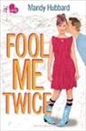 Amanda Hubbard, Mandy Hubbard - Fool Me Twice