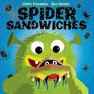 Claire Freedman, Claire/ Hendra Freedman, Sue Hendra - Spider Sandwiches