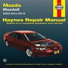 Editors Of Haynes Manuals, Editors of Haynes Manuals, Haynes Manuals (EDT) - Mazda6 2003 Thru 2012