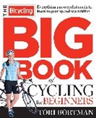 Tori Bortman, Editors of Bicycling Magazine - The Bicycling Big Book of Cycling for Beginners