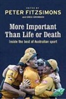 Peter FitzSimons, Peter/ Growden Fitzsimons, Greg Growden, Peter FitzSimons, Greg Growden - More Important Than Life or Death