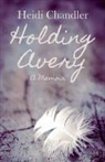 Heidi Chandler - Holding Avery