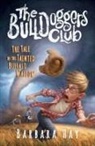 Barbara Hay, Tim Jessell, Steven Walker - The Bulldoggers Club the Tale of the Tainted Buffalo Wallow: Book 2 the Bulldoggers Club Series