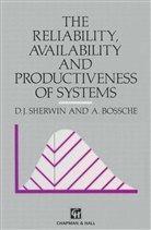 A Bossche, A. Bossche, D Sherwin, D J Sherwin, D. J. Sherwin, D.J. Sherwin - The Reliability, Availability and Productiveness of Systems