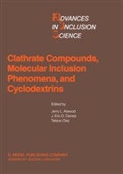 J. L Atwood, J.L Atwood, Jerry L. Atwood, J. E. Davies, J. Eric D. Davies, J.E. Davies... - Clathrate Compounds, Molecular Inclusion Phenomena, and Cyclodextrins