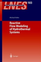Michae Kühn, Michael Kühn - Reactive Flow Modeling of Hydrothermal Systems