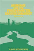 W Allison, W J Allison, W. J. Allison, W.J. Allison, A R et al Garman, A. R. Garman... - Mining and the Freshwater Environment