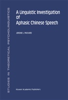 J Packard, J. Packard - A Linguistic Investigation of Aphasic Chinese Speech
