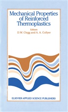 A Collyer, A Collyer, D. W. Clegg, D.W. Clegg, A. A. Collyer, A.A. Collyer... - Mechanical Properties of Reinforced Thermoplastics