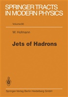 Werner Hofmann - Jets of Hadrons