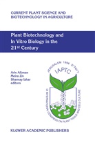 Arie Altman, Shamay Izhar, Meir Ziv, Meira Ziv - Plant Biotechnology and In Vitro Biology in the 21st Century