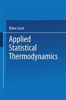 Klaus Lucas - Applied Statistical Thermodynamics