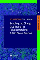 M P Mingos, D M P Mingos, D. M. P. Mingos, D.M.P. Mingos, David M. P. Mingos - Bonding and Charge Distribution in Polyoxometalates: A Bond Valence Approach