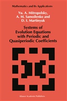 MARTINY, D. I. Martinyuk, D.I. Martinyuk, Yuri Mitropolsky, Yuri A Mitropolsky, Yuri A. Mitropolsky... - Systems of Evolution Equations with Periodic and Quasiperiodic Coefficients